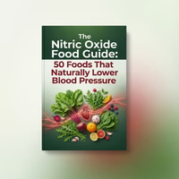 Nitric Oxide Food Guide: 50 Foods That Naturally Lower Blood Pressure E- Book